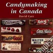Candymaking in Canada libro in lingua di Carr David