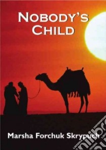 Nobody's Child libro in lingua di Skrypuch Marsha Forchuk