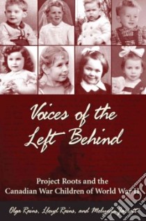 Voices of the Left Behind libro in lingua di Rains Olga, Rains Lloyd, Jarratt Melynda