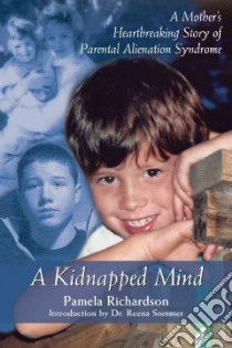 A Kidnapped Mind libro in lingua di Richardson Pamela, Broweleit Jane, Sommer Reena (FRW)