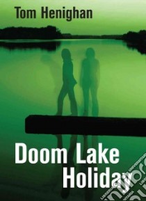 Doom Lake Holiday libro in lingua di Henighan Tom