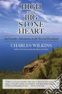 High on the Big Stone Heart libro in lingua di Wilkins Charles