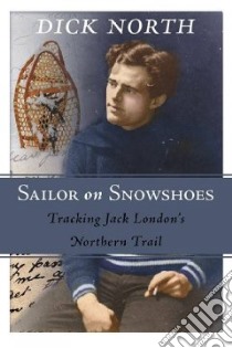 Sailor on Snowshoes libro in lingua di North Dick