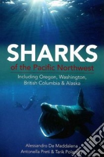 Sharks of the Pacific Northwest libro in lingua di Maddalena Alessandro De, Preti Antonella, Polansky Tarik