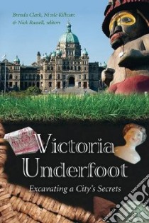 Victoria Underfoot libro in lingua di Clark Brenda (EDT), Kilburn Nicole (EDT), Russell Nick (EDT)