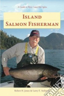 Island Salmon Fisherman libro in lingua di Jones Robert H., Stefanyk Larry E.