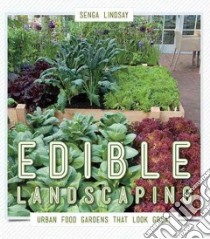 Edible Landscaping libro in lingua di Lindsay Senga