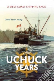 The Uchuck Years libro in lingua di Young David Esson
