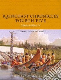 Raincoast Chronicles Fourth Five libro in lingua di White Howard (EDT)