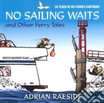 No Sailing Waits and Other Ferry Tales libro in lingua di Raeside Adrian