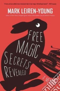 Free Magic Secrets Revealed libro in lingua di Leiren-Young Mark