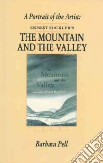 Ernest Buckler's the Mountain and the Valley libro in lingua di Pell Barbara Helen