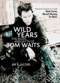 Wild Years libro in lingua di Jacobs Jay S.