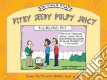 Pithy Seedy Pulpy Juicy libro in lingua di Price Hilary B.