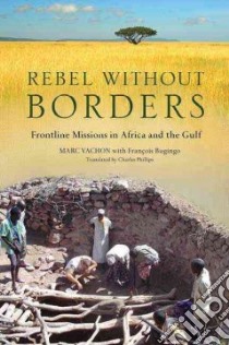 Rebel Without Borders libro in lingua di Vachon Marc, Bugingo Francois, Phillip Charles (TRN), Rufin Jean-Christophe (CON)