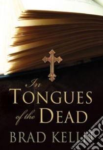 In Tongues of the Dead libro in lingua di Kelln Brad