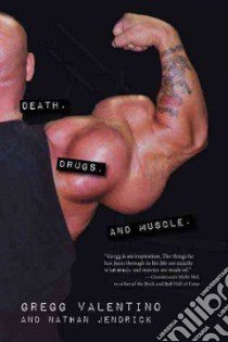 Death, Drugs and Muscle libro in lingua di Valentino Gregg, Jendrick Nathan