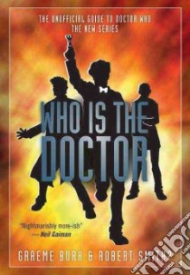 Who Is the Doctor libro in lingua di Burk Graeme, Smith Robert