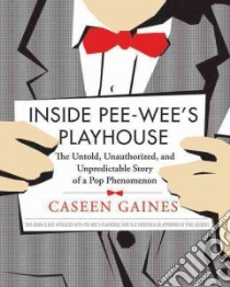 Inside Pee-wee's Playhouse libro in lingua di Gaines Caseen
