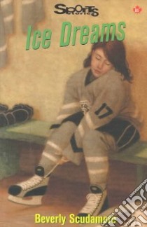 Ice Dreams libro in lingua di Scudamore Beverly