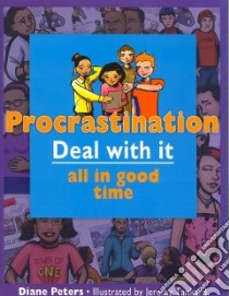 Procrastination, Deal With It libro in lingua di Peters Diane, Tankard Jeremy (ILT)