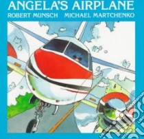 Angela's Airplane libro in lingua di Robert Munsch