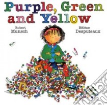 Purple, Green and Yellow libro in lingua di Munsch Robert N., Desputeaux Helene (ILT)