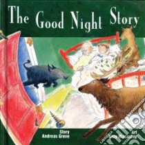 The Good Night Story libro in lingua di Greve Andreas, Macauly Kitty (ILT)
