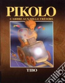 Pikolo libro in lingua di Filion Pierre, Tibo Gilles (ILT)