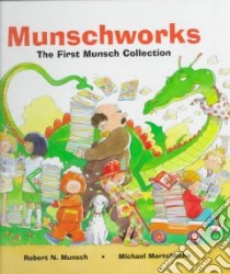 Munschworks libro in lingua di Munsch Robert N., Martchenko Michael (ILT)