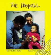 The Hospital libro in lingua di Bailey Debbie, Huszar Susan (PHT), Huszar Susan (ILT)