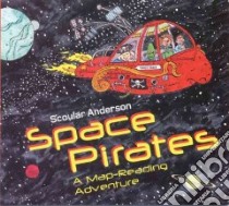 Space Pirates libro in lingua di Anderson Scoular