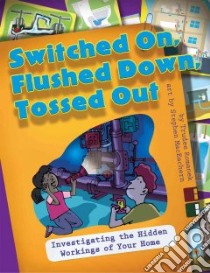 Switched On, Flushed Down, Tossed Out libro in lingua di Romanek Trudee, Maceachern Stephen (ILT)