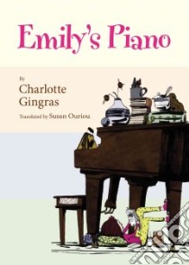 Emily's Piano libro in lingua di Gingras Charlotte, Ouriou Susan, Jorisch Stephane (ILT)
