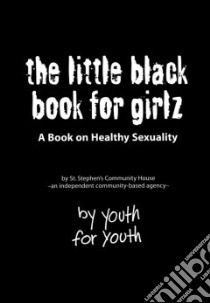 The Little Black Book for Girlz libro in lingua di St. Stephen's Community House (COR)