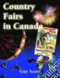 Country Fairs in Canada libro in lingua di Scott Guy