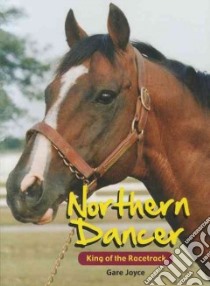 Northern Dancer libro in lingua di Joyce Gare