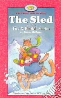 The Sled and Other Fox & Rabbit Stories libro in lingua di McPhail David, O'Connor John (ILT)