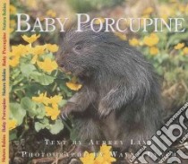 Baby Porcupine libro in lingua di Lang Aubrey, Lynch Wayne (ILT)