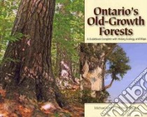 Ontario's Old-Growth Forests libro in lingua di Henry Michael, Quinby Peter