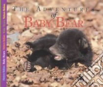 The Adventures of Baby Bear libro in lingua di Lang Aubrey, Lynch Wayne (PHT), Lynch Wayne (ILT)