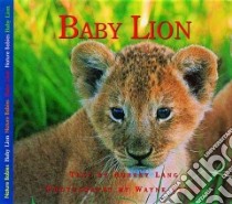 Baby Lion libro in lingua di Lang Aubrey, Lynch Wayne (ILT)