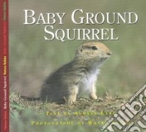 Baby Ground Squirrel libro in lingua di Lang Aubrey, Lynch Wayne (ILT)