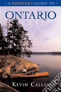 A Paddler's Guide to Ontario libro in lingua di Callan Kevin