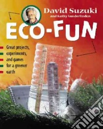 Eco-Fun libro in lingua di Suzuki David T., Vanderlinden Kathy