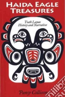 Haida Eagle Treasures libro in lingua di Collison Pansy