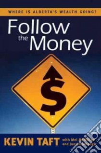 Follow the Money libro in lingua di Taft Kevin, McMillan Mel (CON), Jahangir Junaid (CON)