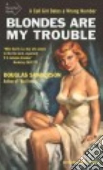 Blondes Are My Trouble libro in lingua di Sanderson Douglas, Norris J. F. (INT)