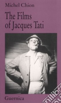The Films of Jacques Tati libro in lingua di Chion Michel