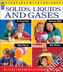 Solids, Liquids and Gases libro in lingua di Osborne Louise, Hodge Deborah, Ontario Science Centre, Mason Adrienne
